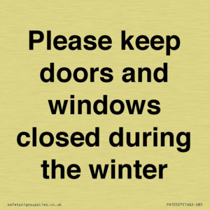 Please keep doors and windows closed during the winter